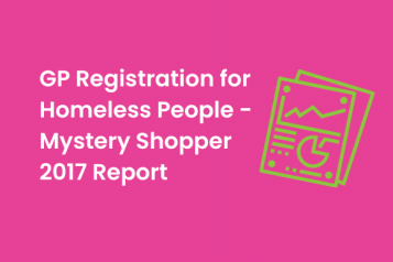 Cover for GP Registration for Homeless People - Mystery Shopper 2017 Report