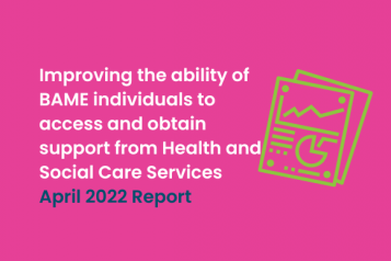 cover of Improving the ability of BAME individuals to access and obtain support from Health and Social Care Services  April 2022 Report 