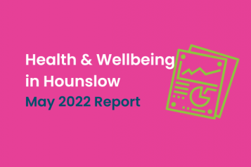 Cover of Health & Wellbeing in Hounslow - May 2022 Report